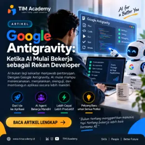 Google Antigravity: Ketika AI Mulai Bekerja sebagai Rekan Developer